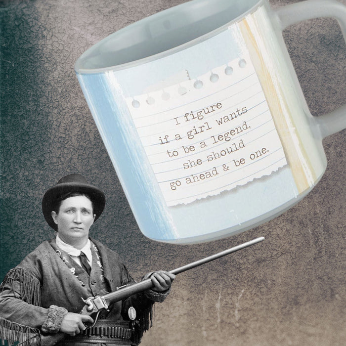 The Bullish Store - Calamity Jane "If A Girl Wants To Be A Legend" Coffee Mug | Stoneware Tea Coffee Cup | 14Oz