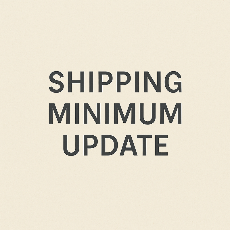Update: New Minimums for Shipping Orders