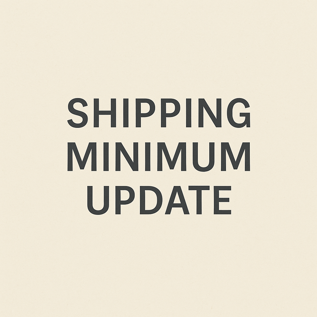 Update: New Minimums for Shipping Orders