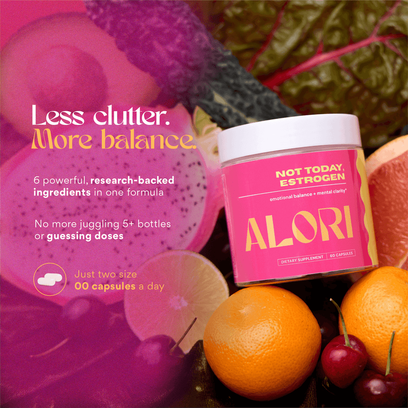 ALORI Not Today, Estrogen