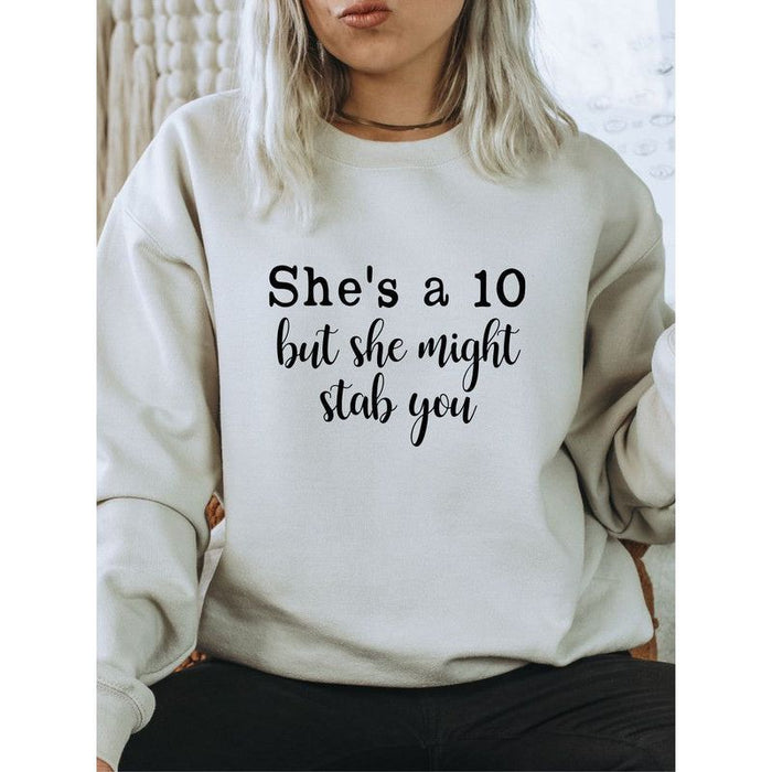 She's a 10 but she might stab you Sweatshirt