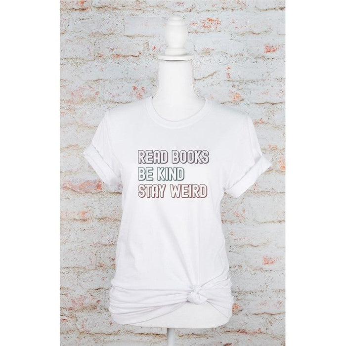 Read Books, Be Kind, Stay Weird Graphic Tee