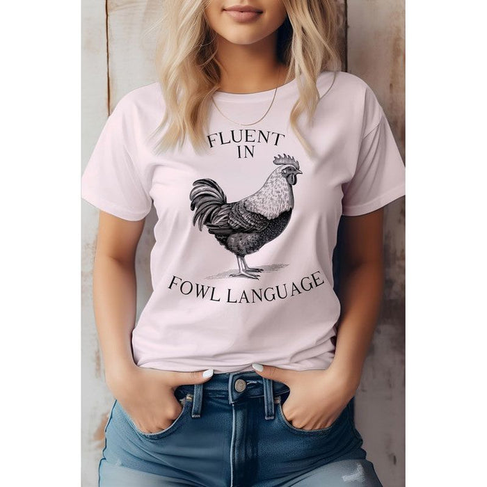 Fluent In Fowl Language, Farm Graphic Tee