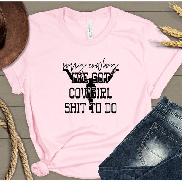 Sorry Cowboy I've Got Cowgirl Graphic Tee