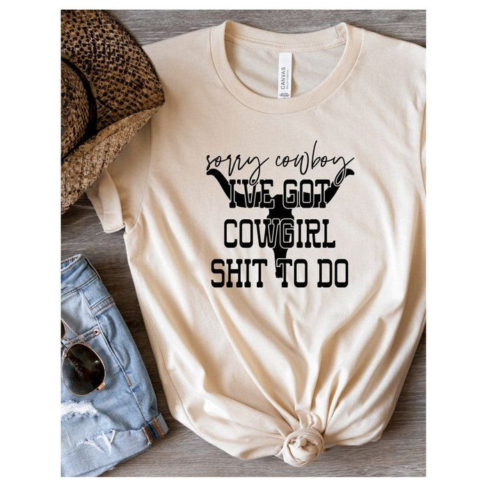 Sorry Cowboy I've Got Cowgirl Graphic Tee