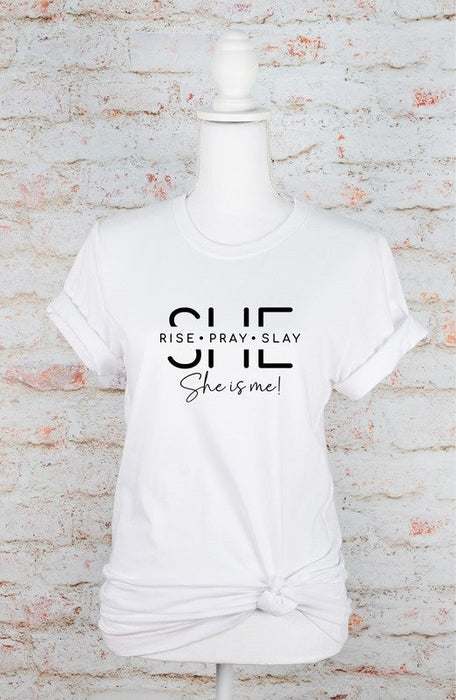 She Is Rise. Pray. Slay. She is me Graphic Tee