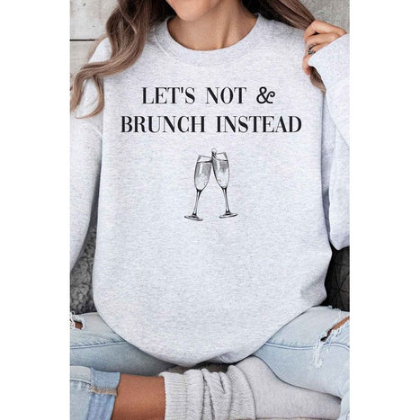 LET'S NOT AND BRUNCH INSTEAD OVERSIZED SWEATSHIRT