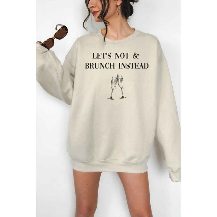 LET'S NOT AND BRUNCH INSTEAD OVERSIZED SWEATSHIRT