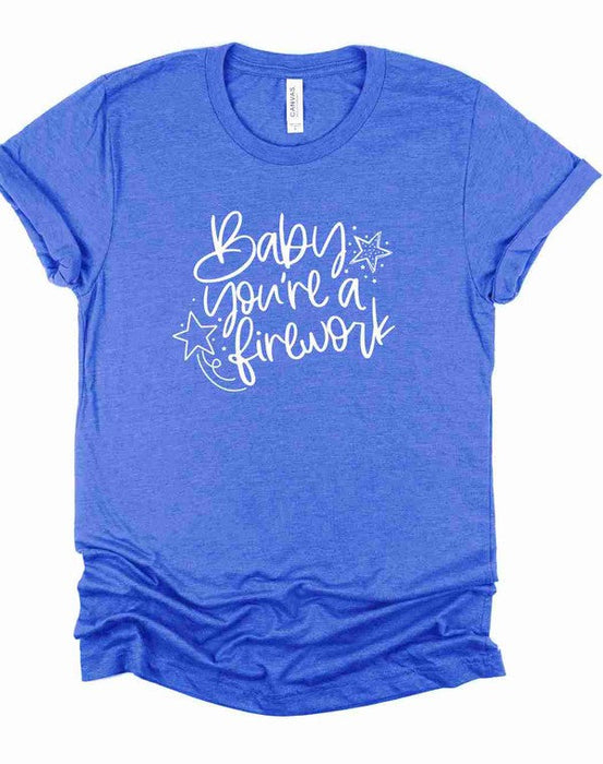 Baby Your're a Firework  Crew Neck Graphic Tee