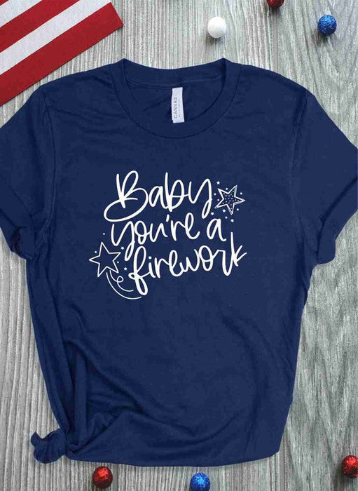 Baby Your're a Firework  Crew Neck Graphic Tee