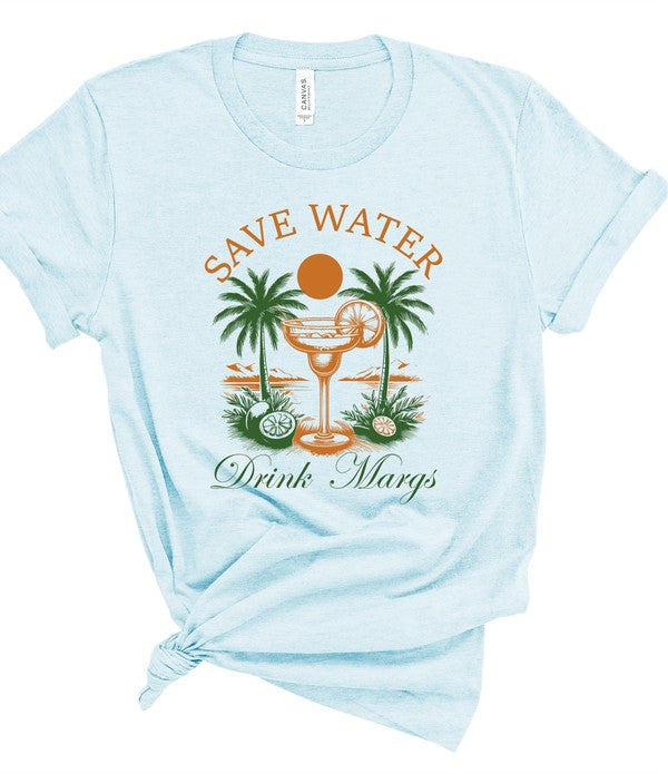 Save Water Drink Margs Boutique Tee