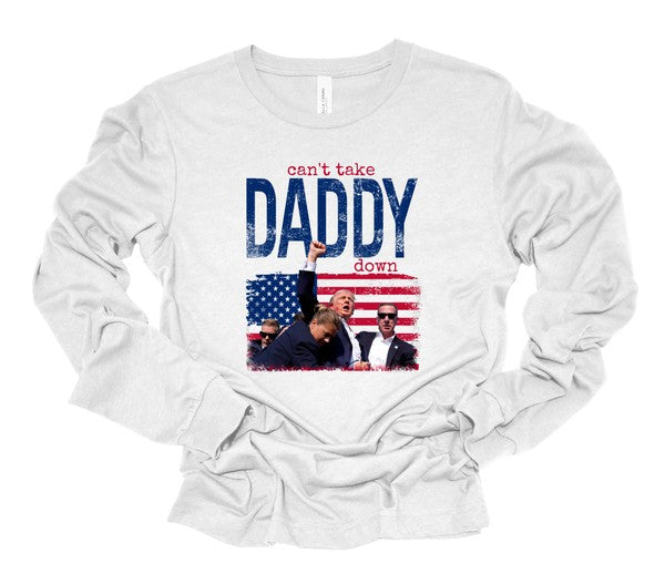 Can't Take Daddy Down Trump Graphic Long Sleeve