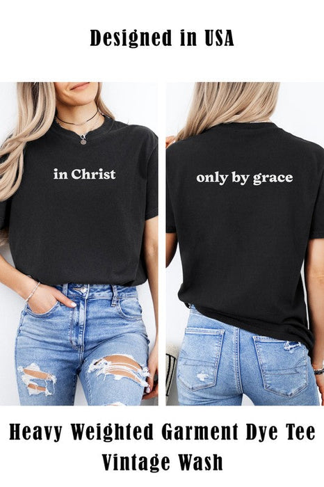 in Christ only by grace, Christian Garment Dye Tee