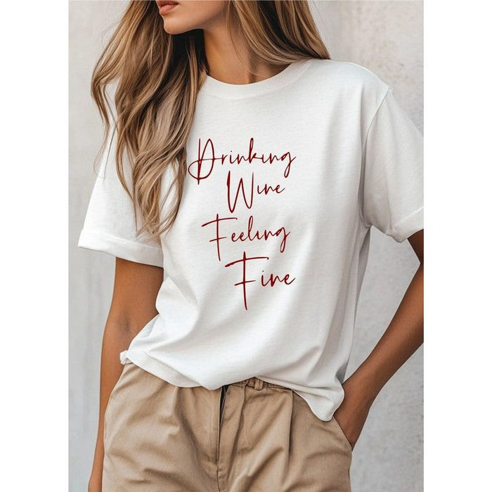 Drinking Wine Feeling Fine Graphic Tee