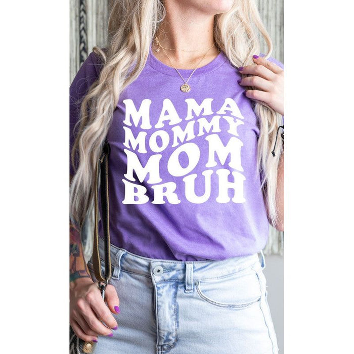 Mama Mommy Mom Bruh Graphic Tee