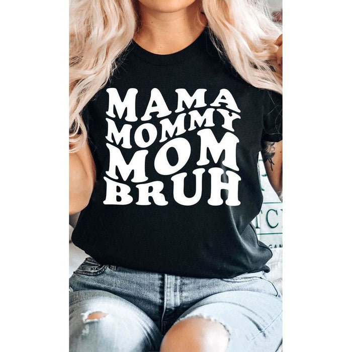 Mama Mommy Mom Bruh Graphic Tee