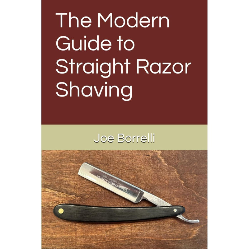 Joe Borrelli The Modern Guide to Straight Razor Shaving by Joe Borreli Book