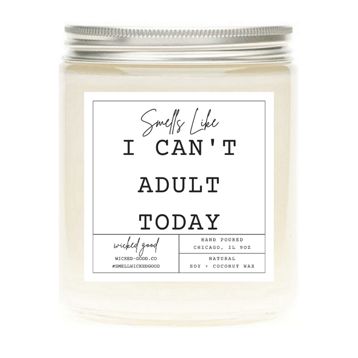 Smells Like I Can't Adult Today Candle by Wicked Good Perfume