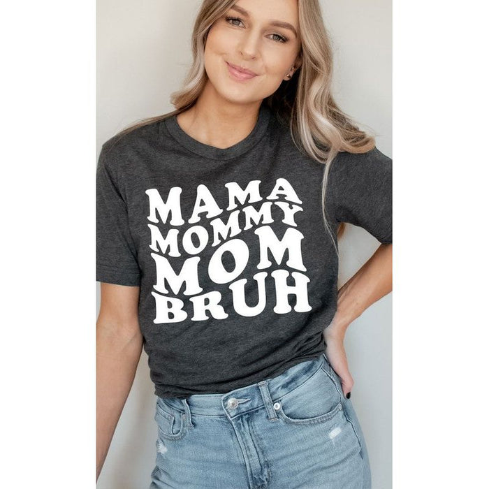 Mama Mommy Mom Bruh Graphic Tee