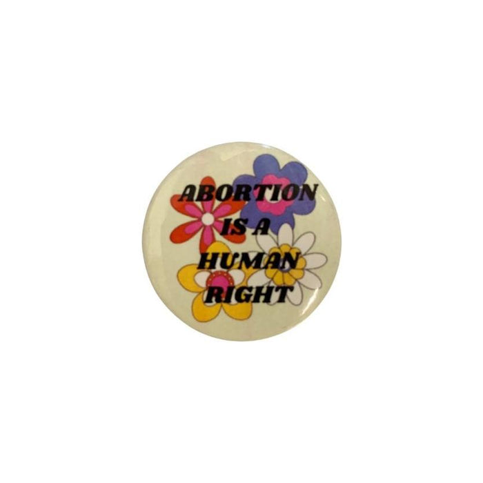 The Bullish Store - Abortion Is A Human Right 1.25" Button In Groovy Flower Design