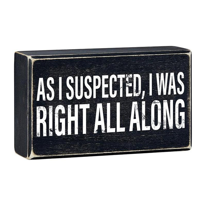 The Bullish Store - As I Suspected, I Was Right All Along Box Sign | Rustic Black Wood