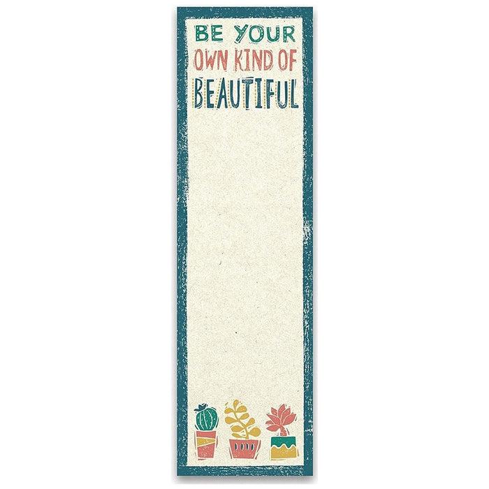 Be Your Own Kind Of Beautiful List Notepad | 9.5" x 2.75" | Holds to Fridge with Strong Magnet