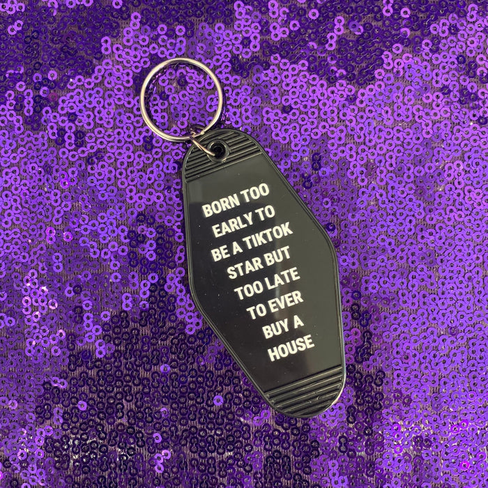 The Bullish Store - Born Too Early To Be A Tiktok Star Motel Keychain