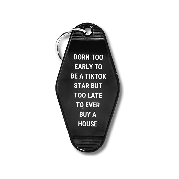 The Bullish Store - Born Too Early To Be A Tiktok Star Motel Keychain