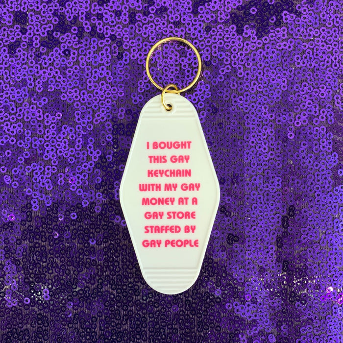 The Bullish Store - Bought This Gay Keychain With My Gay Money Motel Style Keychain In White