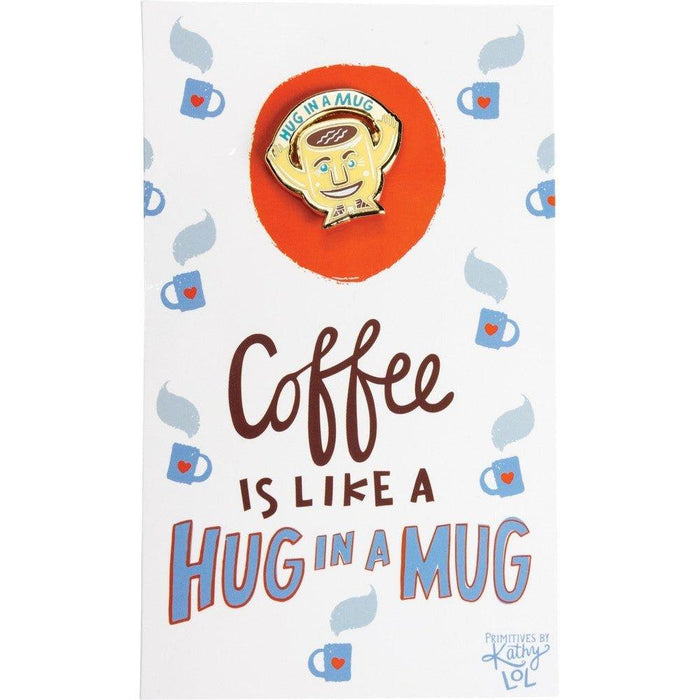 The Bullish Store - Coffee Is Like A Hug In A Mug Enamel Pin