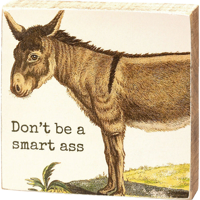 The Bullish Store - Don'T Be A Smart Ass Block Sign | Square Wooden Box Sign |  4" X 4"