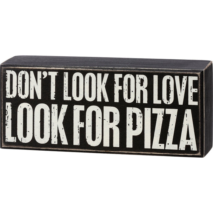 The Bullish Store - Don'T Look For Love Look For Pizza Wooden Box Sign, Funny/Rustic/Modern Quote Wall Art, Living/Dining/Bedroom, Cute Farmhouse Decor