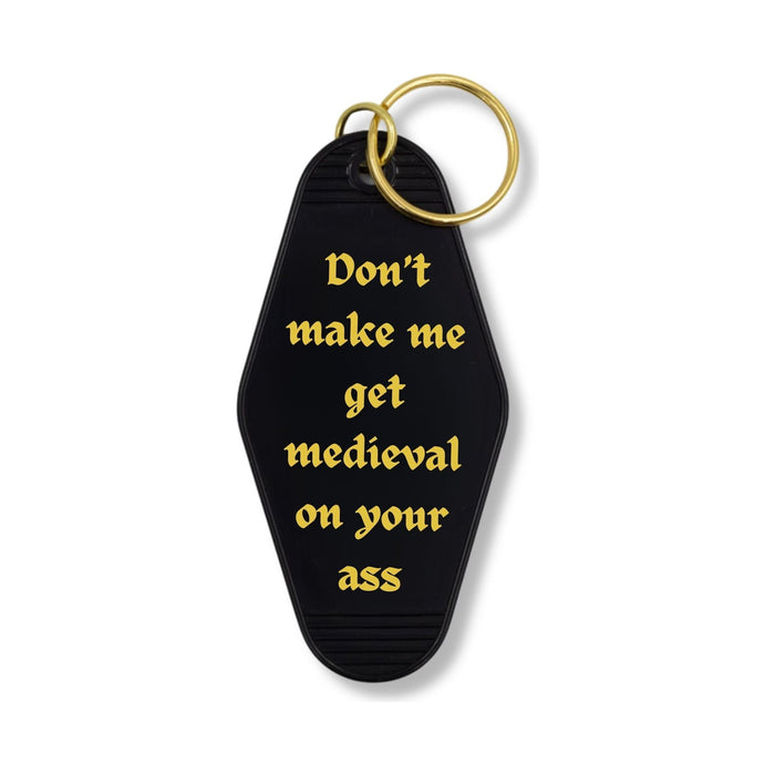 The Bullish Store - Don'T Make Me Get Medieval On Your Ass Motel Style Keychain In Black