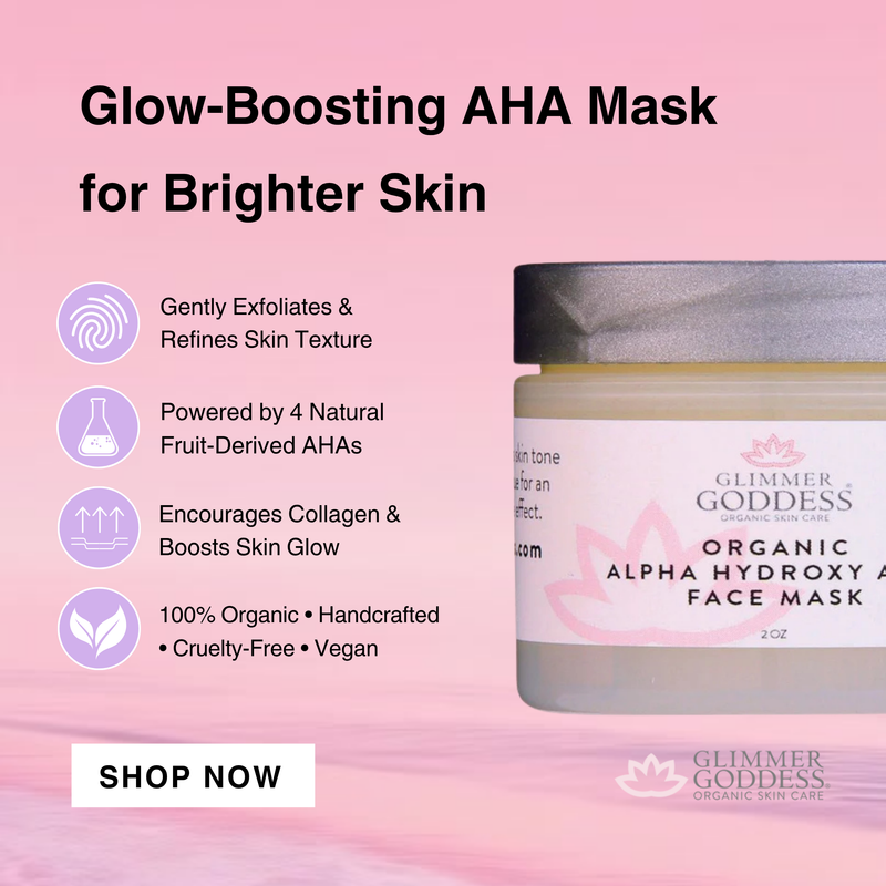 Glimmer Goddess® Organic Skin Care Organic AHA Face Mask – Renewing Treatment for Exfoliation & Glow Masks & Peels