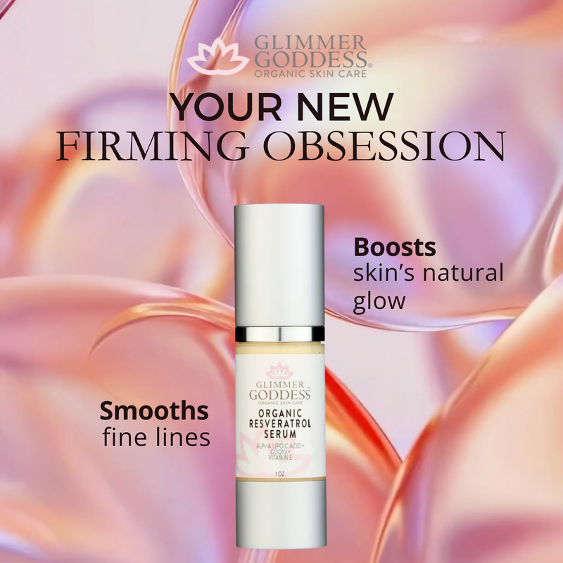 Glimmer Goddess® Organic Skin Care Organic Resveratrol Serum – Instant Firming Serums