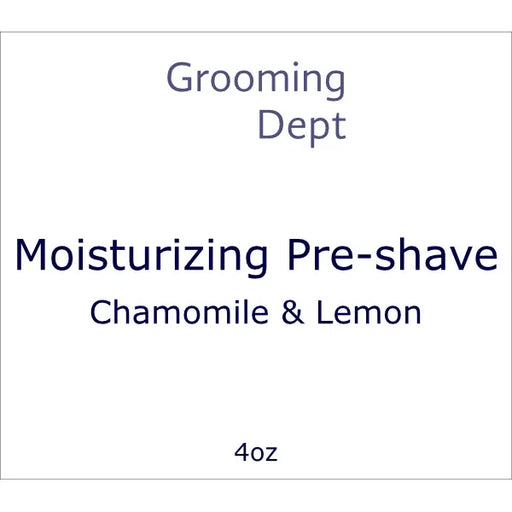 Grooming Dept Grooming Dept Chamomile & Lemon Moisturizing Pre-Shave 4 Oz Pre-Shave