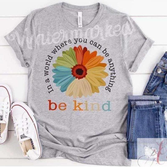 In A World Where You Can Be Anything Be Kind Tee by Crafty Casey's