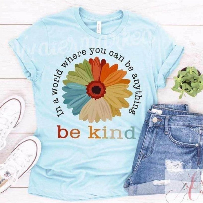 In A World Where You Can Be Anything Be Kind Tee by Crafty Casey's