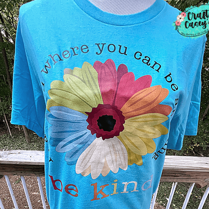 In A World Where You Can Be Anything Be Kind Tee by Crafty Casey's