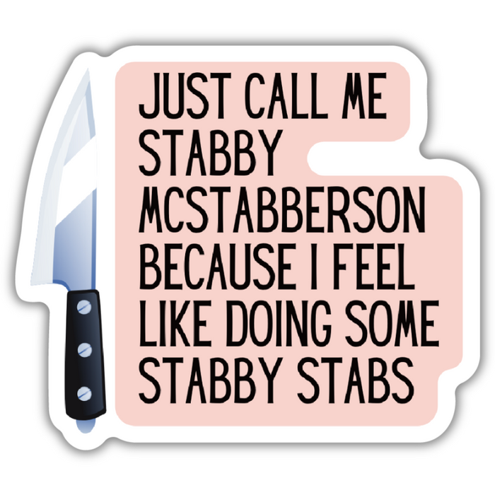 The Bullish Store - The Bullish Store - Just Call Me Stabby McStabberson | Vinyl Die Cut Sticker