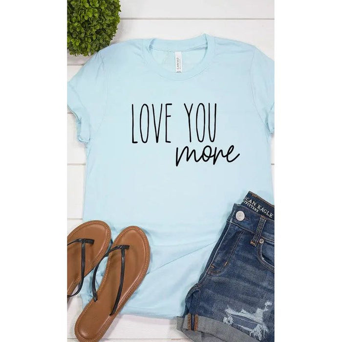 Love You More Graphic Tee