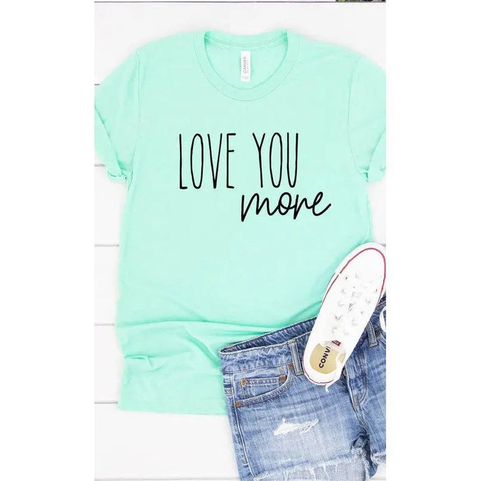 Love You More Graphic Tee