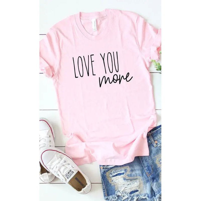 Love You More Graphic Tee