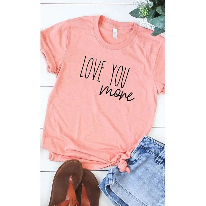 Love You More Graphic Tee