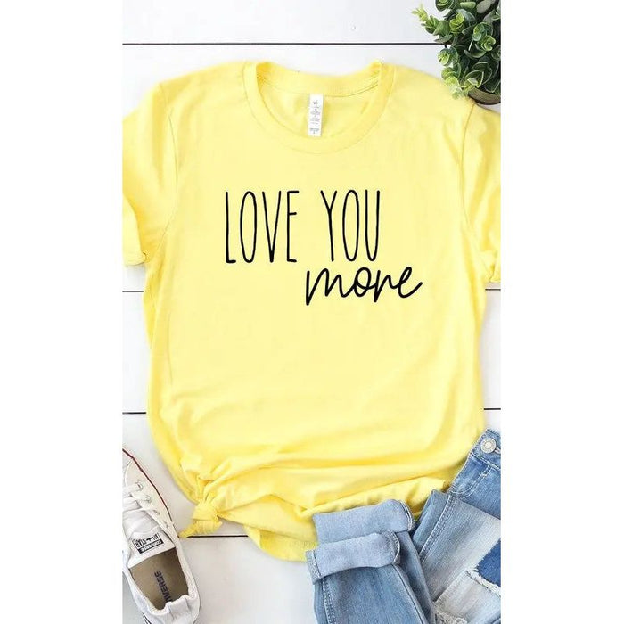 Love You More Graphic Tee