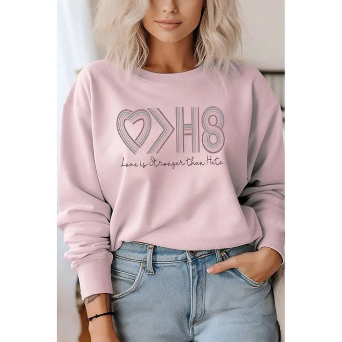 Love is Stronger Than Hate Graphic Sweatshirt