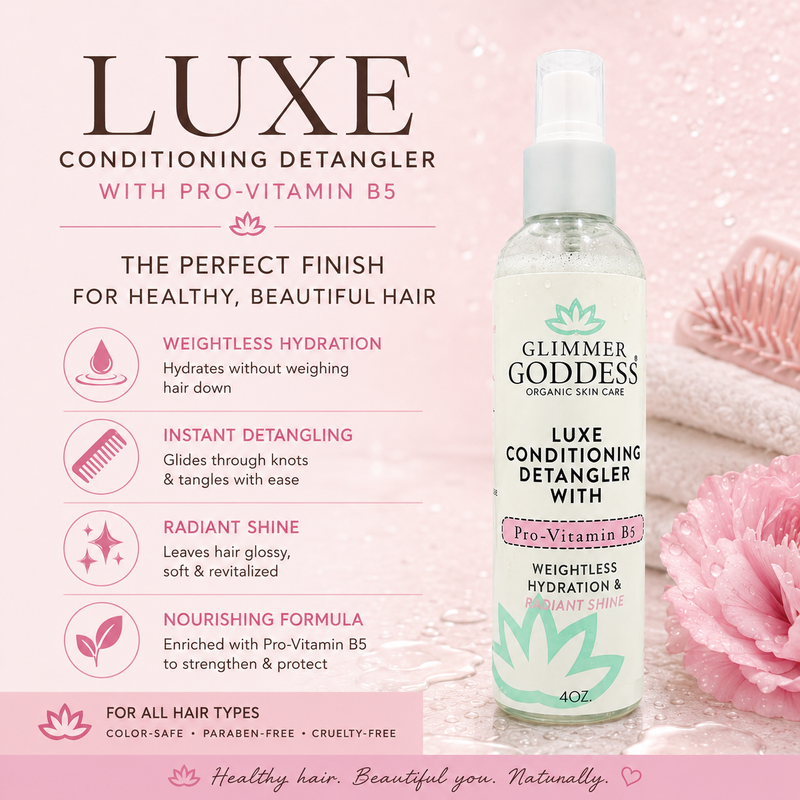 Glimmer Goddess® Organic Skin Care Luxe Conditioning Detangler with Pro-Vitamin B5 – Weightless Hydration & Radiant Shine Hair Care Misty Rose
