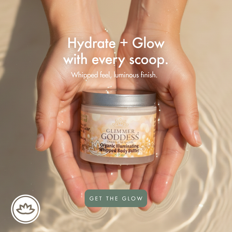Glimmer Goddess® Organic Skin Care Organic Shimmer Body Butter – Radiant, Deep Hydration Shimmer