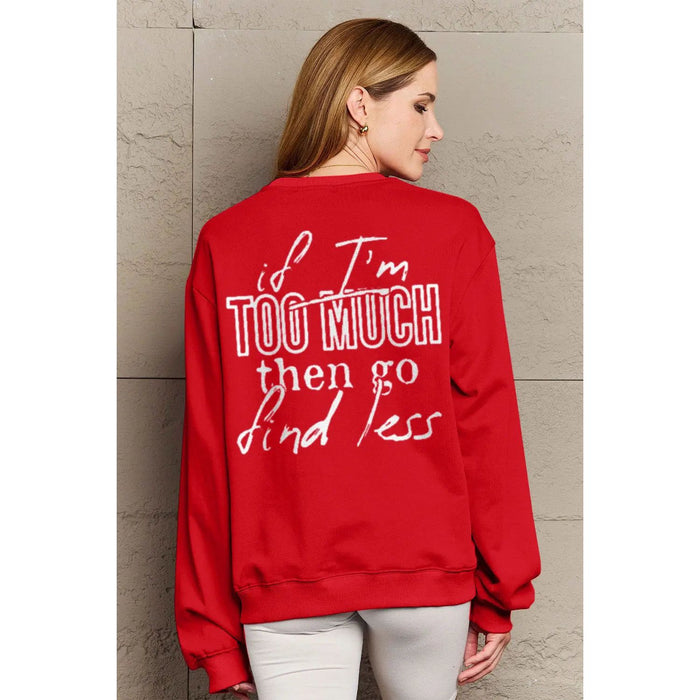 Simply Love IF I'M TOO MUCH THEN GO FIND LESS Round Neck Sweatshirt