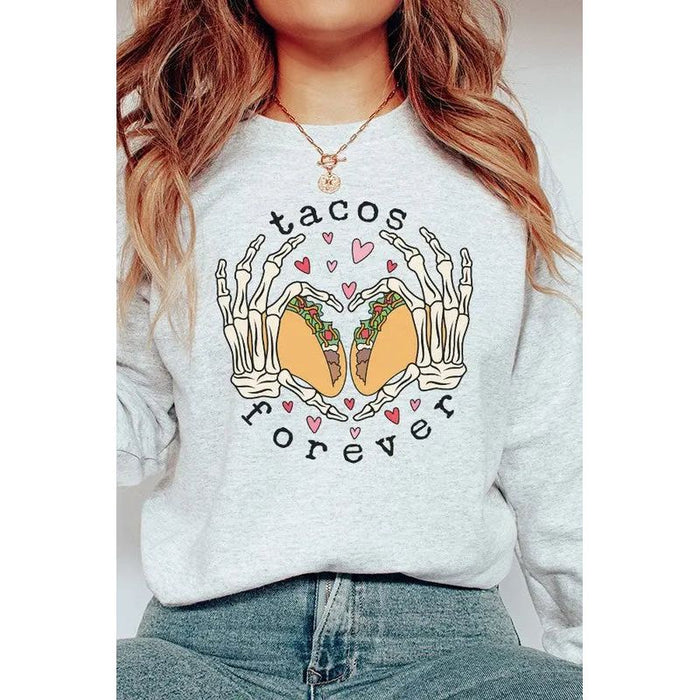 Tacos Are Forever Graphic Sweatshirt